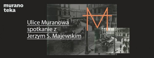 Ulice Muranowa // Jerzy S. Majewski
